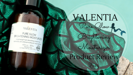 Valentia Pure Glow Brightening Moisturizer blog title