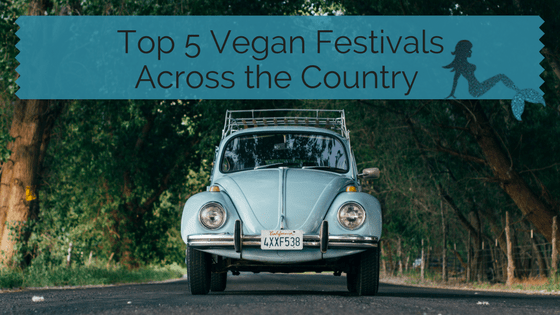 Top Vegan Festivals Across the Country blog title