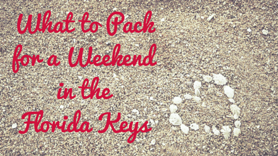 What to Pack for a Weekend in the Florida Keys blog title